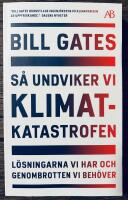 S&aring; undviker vi klimatkatastrofen : l&ouml;sningarna vi har och genombrotten vi beh&ouml;ver