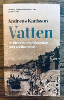Vatten : en historia om m&auml;nniskor och civilisationer