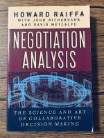 Negotiation analysis : the science and art of collaborative decision making