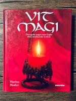 Vit magi - [den goda magin som frig&ouml;r dina inneboende krafter]