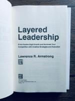 Layered Leadership - Drive Double-Digit Growth and Dominate Your Competition with Creative Strategies and Execution 