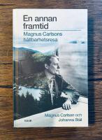 En annan framtid : Magnus Carlsons h&aring;llbarhetsresa