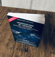 Innovation by Design: Innovation Management Systems for Global Impact (Volume 3)