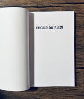 Chicago Socialism: The People's History