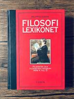 Filosofilexikonet : [filosofer och filosofiska begrepp fr&aring;n A till &Ouml;]