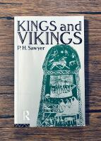 Kings and Vikings : Scandinavia and Europe AD 700-1100