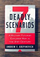 7 deadly scenarios : A military futurist explores war in the 21st century