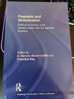 Peasants and Globalization - Political economy, rural transformation and the agrarian question