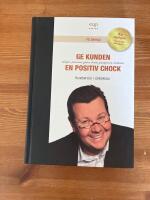 Ge kunden en positiv chock - Kundservice i v&auml;rldsklass