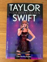 Taylor Swift : hela ber&auml;ttelsen