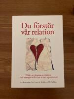 Du f&ouml;rst&ouml;r v&aring;r relation : 20 s&auml;tt att f&ouml;rst&ouml;ra en relation och strategierna f&ouml;r hur ni kan reparera den