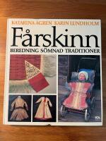 F&aring;rskinn : beredning och s&ouml;mnad enligt svensk folklig tradition