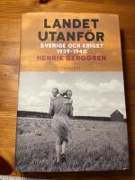 Landet utanf&ouml;r : Sverige och kriget 1939-1940