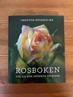 Rosboken : f&ouml;r dig som dr&ouml;mmer om rosor