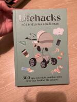 Lifehacks f&ouml;r nyblivna f&ouml;r&auml;ldrar