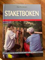 Staketboken : Grundläggning - Olika typer av staket - Gör det själv