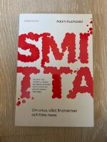 Smitta - Om virus, v&aring;ld, finanskriser och fake news