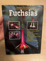 Fuchsias : [everything about varieties, where to plant, how to use, flowering and care for these colourful, majestic plants]
