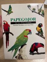 Papegojor. Den nya, utf&ouml;rliga handboken