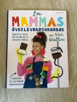 En mammas &ouml;verlevnadshandbok : insikter & hacks f&ouml;r en enklare och roligare vardag