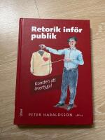 Retorik inf&ouml;r publik : konsten att &ouml;vertyga