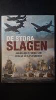 De stora slagen : avg&ouml;rande strider som format v&auml;rldshistorien