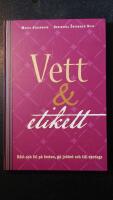 Vett & etikett : r&auml;tt och fel p&aring; festen, p&aring; jobbet och till vardags
