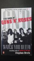Watch you bleed: The saga of Guns N' Roses