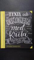 Texta och dekorera med krita : skapa och utveckla din egen stil