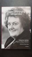 Ingen of&ouml;rarglig s&aring;ngerska : Dorothy Irving. S&aring;ngerska, pedagog, folkbildare
