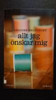 Allt jag &ouml;nskar mig