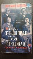 Vi tolererar inga f&ouml;rlorare : klanen Kennedy