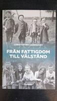 Fr&aring;n fattigdom till v&auml;lst&aring;nd : Sveriges flykt fr&aring;n vardagshunger och f&ouml;r tidig d&ouml;d