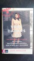 V&aring;ra dagars ljus : den ober&auml;ttade historien om de judiska motst&aring;ndskvinnorna som stred mot nazismen