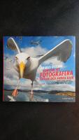 Konsten att fotografera f&aring;glar och andra djur - [tanken, ljuset, naturen, djuren, hantverket, tekniken, tips, tricks, inspiration]
