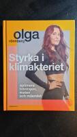 Styrka i klimakteriet - optimera tr&auml;ningen, maten och m&aring;endet