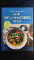 Kom i balans med antiinflammatorisk kost : enkla recept till alla dagens m&aring;ltider