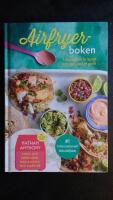 Airfryer-boken : h&auml;lsosamt, krispigt och vansinnigt gott!