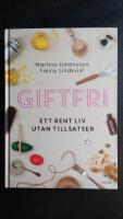 Giftfri - ett rent liv utan tillsatser