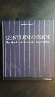 Gentlemannen : handbok i det klassiska herrmodet