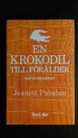 En krokodil till f&ouml;r&auml;lder? - allt utom k&auml;rlek