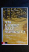 Fr&aring;n sj&auml;lvsv&auml;lt till ett fullv&auml;rdigt liv - en ny KBT-metod i 6 steg