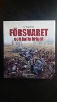 F&ouml;rsvaret och kalla kriget : krigsavh&aring;llande f&ouml;rsvar