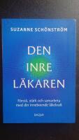 Den inre l&auml;karen : F&ouml;rst&aring;, st&auml;rk och samarbeta med din inneboende l&auml;kekraft