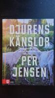 Djurens k&auml;nslor : Och v&aring;r k&auml;nsla f&ouml;r djur