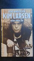 Kim Larsen : mina unga &aring;r