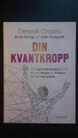 Din kvantkropp : Den nya vetenskapen om att leva ett l&auml;ngre och friskare liv med mer energi