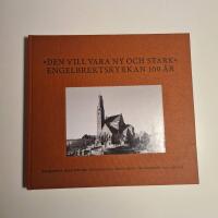 "Den vill vara ny och stark" : Engelbrektskyrkan 100 &aring;r
