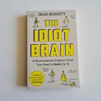 The Idiot Brain