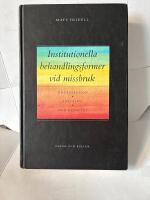 Institutionella behandlingsformer vid missbruk : - organisation, ideologi och resultat